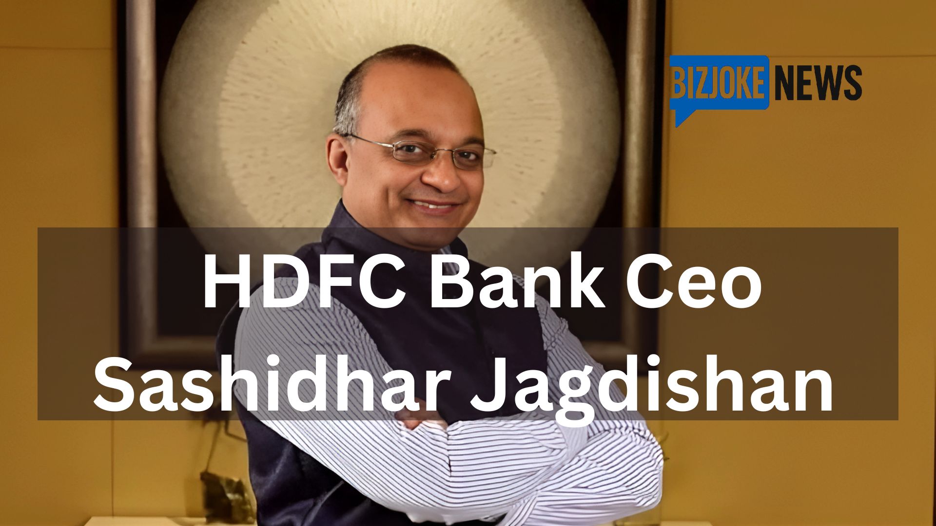  HDFC Bank Ceo Sashidhar Jagdishan